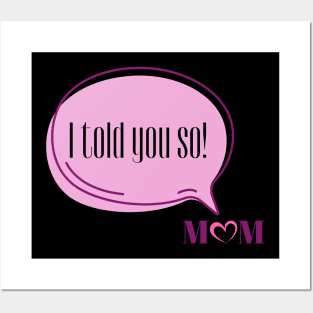 I Told You So Love Mom | Funny Pink Speech Bubble and Heart Mother's Day Posters and Art